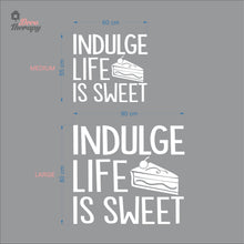 Load image into Gallery viewer, Indulge Life Is Sweet Wall Decal Decotherapy