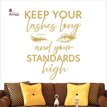 Load image into Gallery viewer, Keep Your Lashes Long & Your Standards High Wall Decal Decotherapy