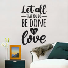 Load image into Gallery viewer, Let All That You Do Be Done In Love Wall Decal
