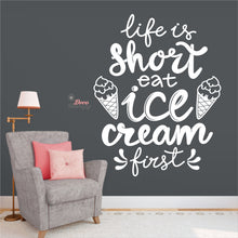 Load image into Gallery viewer, Life Is Short Eat Ice Cream First Wall Decal Decotherapy