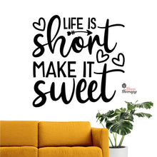 Load image into Gallery viewer, Life Is Short Make It Sweet Wall Decal Decotherapy
