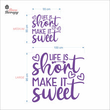 Load image into Gallery viewer, Life Is Short Make It Sweet Wall Decal Decotherapy