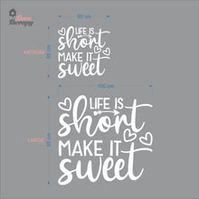 Load image into Gallery viewer, Life Is Short Make It Sweet Wall Decal Decotherapy