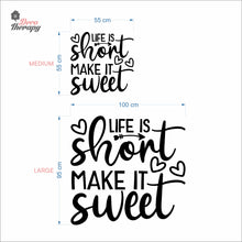Load image into Gallery viewer, Life Is Short Make It Sweet Wall Decal Decotherapy