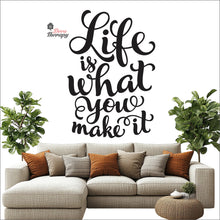 Load image into Gallery viewer, Life Is What You Make It Wall Decal Decotherapy