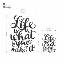 Load image into Gallery viewer, Life Is What You Make It Wall Decal Decotherapy