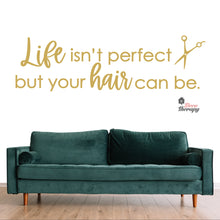 Load image into Gallery viewer, Life Isn't Perfect But Your Hair Can Be Wall Decal Decotherapy