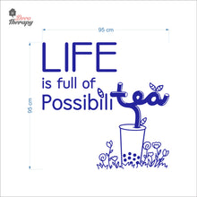 Load image into Gallery viewer, Life Is Full Of Possibilitea Wall Decal Decotherapy