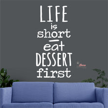 Load image into Gallery viewer, Life Is Short Eat Dessert First Wall Decal Decotherapy