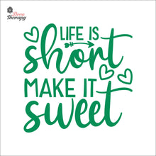 Load image into Gallery viewer, Life Is Short Make It Sweet Wall Decal Decotherapy