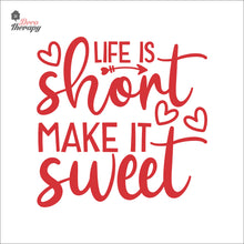 Load image into Gallery viewer, Life Is Short Make It Sweet Wall Decal Decotherapy