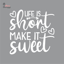 Load image into Gallery viewer, Life Is Short Make It Sweet Wall Decal Decotherapy
