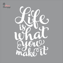 Load image into Gallery viewer, Life Is What You Make It Wall Decal Decotherapy