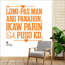 Load image into Gallery viewer, Lomi-pas Man Ang Panahon Ikaw Parin Sa Puso Ko Wall Decal Decotherapy