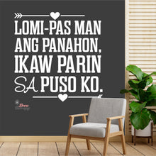 Load image into Gallery viewer, Lomi-pas Man Ang Panahon Ikaw Parin Sa Puso Ko Wall Decal Decotherapy
