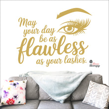 Load image into Gallery viewer, May Your Day Be Flawless As Your Lashes Wall Decal Decotherapy
