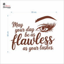 Load image into Gallery viewer, May Your Day Be Flawless As Your Lashes Wall Decal Decotherapy