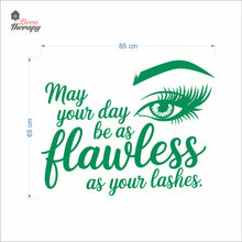 Load image into Gallery viewer, May Your Day Be Flawless As Your Lashes Wall Decal Decotherapy