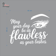 Load image into Gallery viewer, May Your Day Be Flawless As Your Lashes Wall Decal Decotherapy