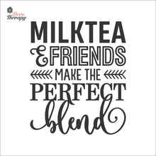 Load image into Gallery viewer, Milktea & Friends Make The Perfect Blend Wall Decal Decotherapy