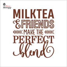 Load image into Gallery viewer, Milktea & Friends Make The Perfect Blend Wall Decal Decotherapy
