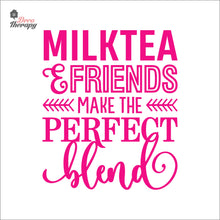 Load image into Gallery viewer, Milktea & Friends Make The Perfect Blend Wall Decal Decotherapy