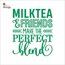 Load image into Gallery viewer, Milktea & Friends Make The Perfect Blend Wall Decal Decotherapy