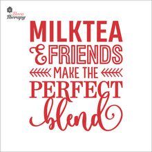 Load image into Gallery viewer, Milktea & Friends Make The Perfect Blend Wall Decal Decotherapy