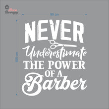 Load image into Gallery viewer, Never Underestimate The Power Of A Barber Wall Decal Decotherapy