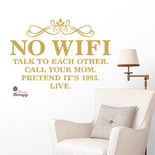 Load image into Gallery viewer, No Wifi Talk To Each Other Call Your Mom Pretend It's 1993 Wall Decal Decotherapy