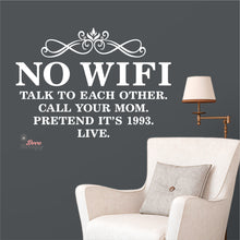 Load image into Gallery viewer, No Wifi Talk To Each Other Call Your Mom Pretend It's 1993 Wall Decal Decotherapy