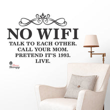 Load image into Gallery viewer, No Wifi Talk To Each Other Call Your Mom Pretend It's 1993 Wall Decal Decotherapy