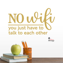 Load image into Gallery viewer, No Wifi You Just Have To Talk To Each Other Wall Decal Decotherapy