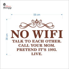 Load image into Gallery viewer, No Wifi Talk To Each Other Call Your Mom Pretend It's 1993 Wall Decal Decotherapy