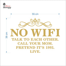 Load image into Gallery viewer, No Wifi Talk To Each Other Call Your Mom Pretend It's 1993 Wall Decal Decotherapy