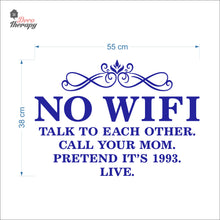 Load image into Gallery viewer, No Wifi Talk To Each Other Call Your Mom Pretend It's 1993 Wall Decal Decotherapy