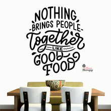 Load image into Gallery viewer, Nothing Brings People Together Like Good Food Wall Decal Decotherapy