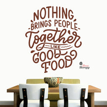 Load image into Gallery viewer, Nothing Brings People Together Like Good Food Wall Decal Decotherapy