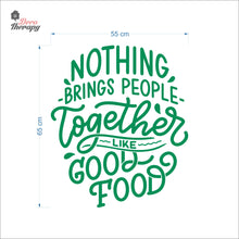 Load image into Gallery viewer, Nothing Brings People Together Like Good Food Wall Decal Decotherapy