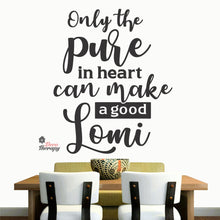 Load image into Gallery viewer, Only The Pure In Heart Can Make A Good Lomi Wall Decal Decotherapy