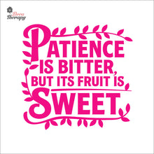 Load image into Gallery viewer, Patience Is Bitter But Its Fruit Is Sweet Wall Decal Decotherapy