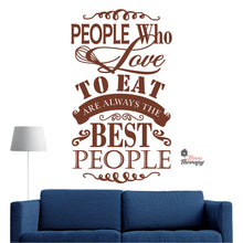 Load image into Gallery viewer, People Who Love To Eat Are Always The Best V2 Wall Decal Decotherapy