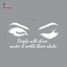 Load image into Gallery viewer, People Will Stare Make It Worth Lashes & Brows Wall Decal Decotherapy