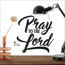 Load image into Gallery viewer, Pray To The Lord Wall Decal Decotherapy