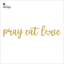 Load image into Gallery viewer, Pray Eat Love Wall Decal Decotherapy