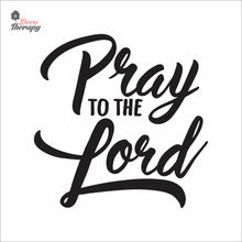 Load image into Gallery viewer, Pray To The Lord Wall Decal Decotherapy