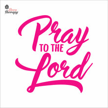 Load image into Gallery viewer, Pray To The Lord Wall Decal Decotherapy