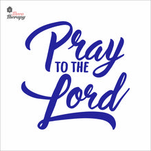 Load image into Gallery viewer, Pray To The Lord Wall Decal Decotherapy