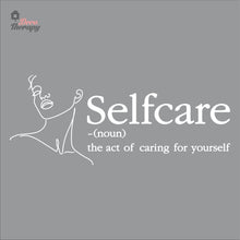 Load image into Gallery viewer, Selfcare The Act Of Caring For Yourself Skin Care Spa Salon Wall Decal Decotherapy