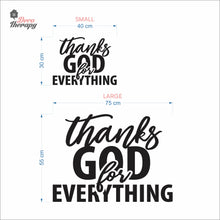 Load image into Gallery viewer, Thanks God For Everything Wall Decal Decotherapy